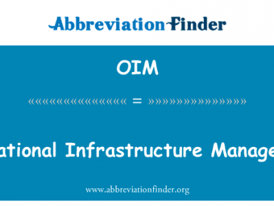操作基础结构管理英文定义是Operational Infrastructure Management,首字母缩写定义是OIM