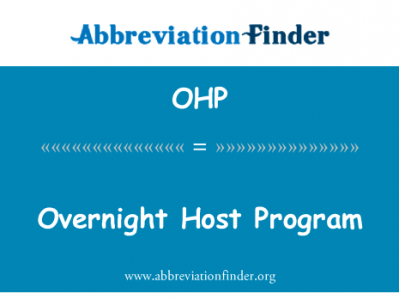 一夜之间宿主程序英文定义是Overnight Host Program,首字母缩写定义是OHP