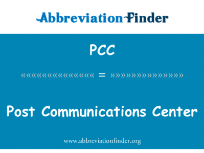 邮政通信中心英文定义是Post Communications Center,首字母缩写定义是PCC