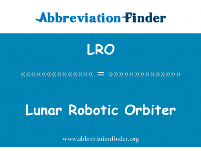 机器人探月英文定义是Lunar Robotic Orbiter,首字母缩写定义是LRO