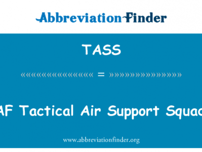 美国空军战术空中支援中队英文定义是USAF Tactical Air Support Squadron,首字母缩写定义是TASS