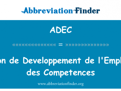 就业行动发展协会和建房 et des 能力英文定义是Action de Developpement de l'Emploi et des Competences,首字母缩写定义是ADEC