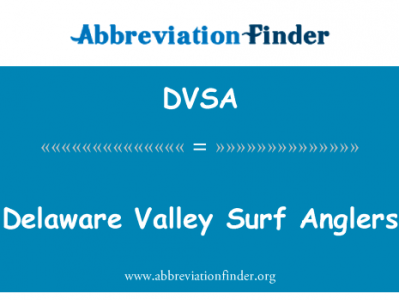特拉华河谷冲浪钓鱼英文定义是Delaware Valley Surf Anglers,首字母缩写定义是DVSA