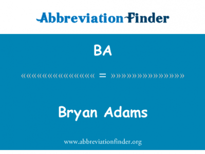 Bryan Adams英文定义是Bryan Adams,首字母缩写定义是BA