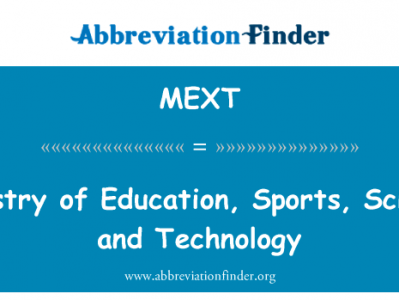 教育部、 体育、 科学和技术英文定义是Ministry of Education, Sports, Science and Technology,首字母缩写定义是MEXT
