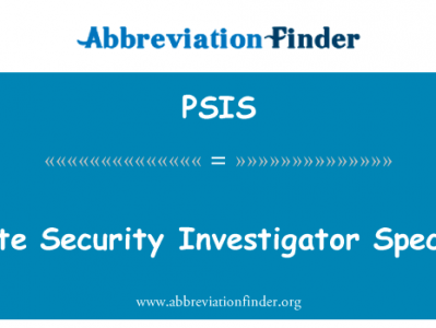 安全的私人侦探专家英文定义是Private Security Investigator Specialist,首字母缩写定义是PSIS
