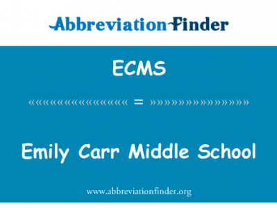艾米莉卡尔中学英文定义是Emily Carr Middle School,首字母缩写定义是ECMS