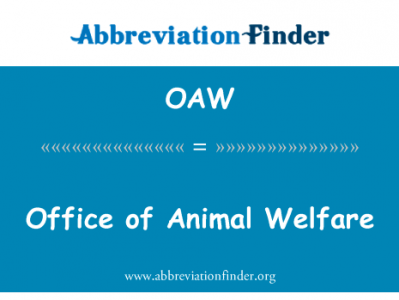 动物福利的办公室英文定义是Office of Animal Welfare,首字母缩写定义是OAW