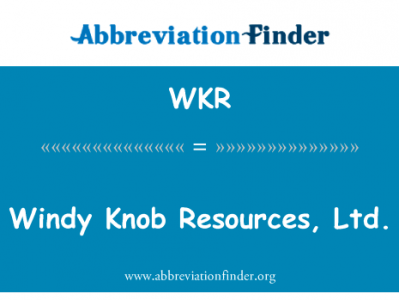 刮风旋钮资源有限公司英文定义是Windy Knob Resources, Ltd.,首字母缩写定义是WKR