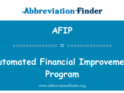 自动化金融改善计划英文定义是Automated Financial Improvement Program,首字母缩写定义是AFIP