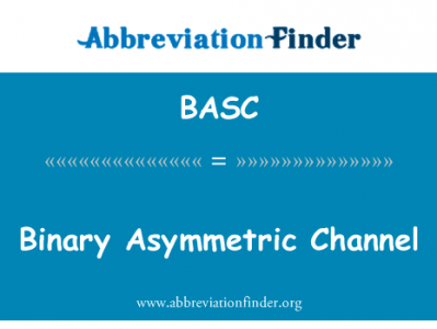 二进制的非对称信道英文定义是Binary Asymmetric Channel,首字母缩写定义是BASC