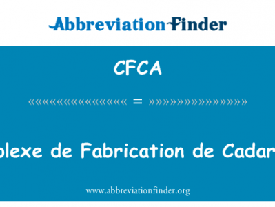 假德制造德卡达拉舍英文定义是Complexe de Fabrication de Cadarache,首字母缩写定义是CFCA