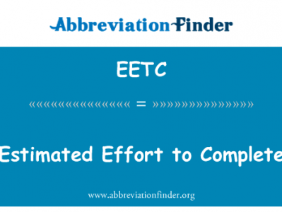 估计的努力，以完成英文定义是Estimated Effort to Complete,首字母缩写定义是EETC