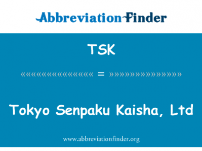 东京船舶有限公司英文定义是Tokyo Senpaku Kaisha, Ltd,首字母缩写定义是TSK