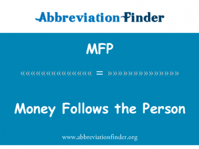 钱跟人英文定义是Money Follows the Person,首字母缩写定义是MFP