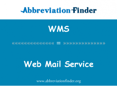 Web 邮件服务英文定义是Web Mail Service,首字母缩写定义是WMS