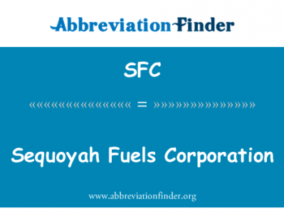 对白燃料公司英文定义是Sequoyah Fuels Corporation,首字母缩写定义是SFC