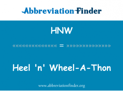 脚跟 '东经' 轮-A-索恩英文定义是Heel 'n' Wheel-A-Thon,首字母缩写定义是HNW