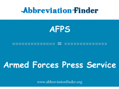 武装部队新闻服务英文定义是Armed Forces Press Service,首字母缩写定义是AFPS