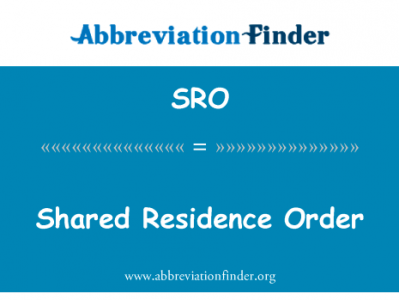 共享的居住令英文定义是Shared Residence Order,首字母缩写定义是SRO