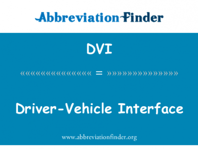 车辆驱动程序接口英文定义是Driver-Vehicle Interface,首字母缩写定义是DVI