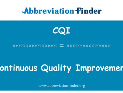 持续质量改进英文定义是Continuous Quality Improvement,首字母缩写定义是CQI