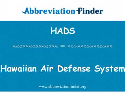 夏威夷防空系统英文定义是Hawaiian Air Defense System,首字母缩写定义是HADS