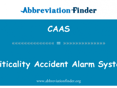 临界事故报警系统英文定义是Criticality Accident Alarm System,首字母缩写定义是CAAS
