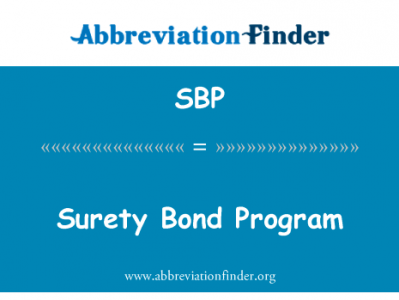 担保债券计划英文定义是Surety Bond Program,首字母缩写定义是SBP