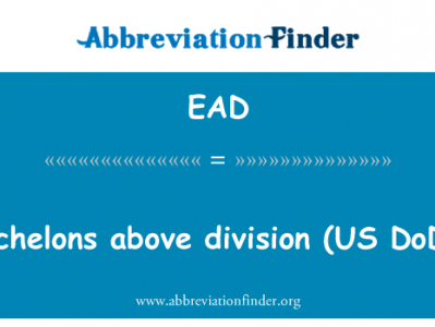 高层以上司 (美国国防部)英文定义是echelons above division (US DoD),首字母缩写定义是EAD