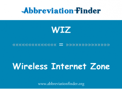 无线互联网区域英文定义是Wireless Internet Zone,首字母缩写定义是WIZ