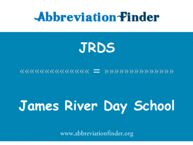 James 河一天学校英文定义是James River Day School,首字母缩写定义是JRDS