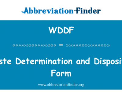 废物的决心和配置形式英文定义是Waste Determination and Disposition Form,首字母缩写定义是WDDF