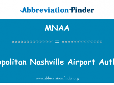 大都会纳什维尔机场管理局英文定义是Metropolitan Nashville Airport Authority,首字母缩写定义是MNAA