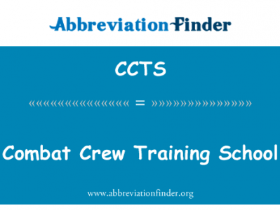 打击船员培训学校英文定义是Combat Crew Training School,首字母缩写定义是CCTS