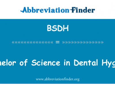 口腔卫生科学学士英文定义是Bachelor of Science in Dental Hygiene,首字母缩写定义是BSDH