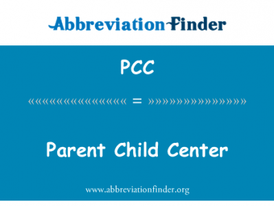 父儿童中心英文定义是Parent Child Center,首字母缩写定义是PCC