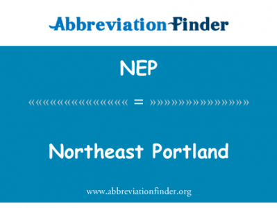 东北波特兰英文定义是Northeast Portland,首字母缩写定义是NEP