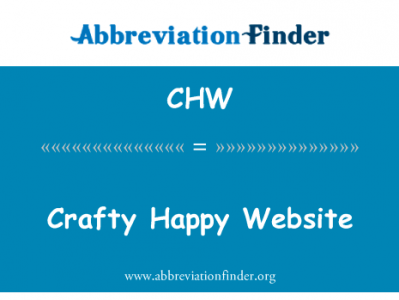 狡猾的快乐网站英文定义是Crafty Happy Website,首字母缩写定义是CHW