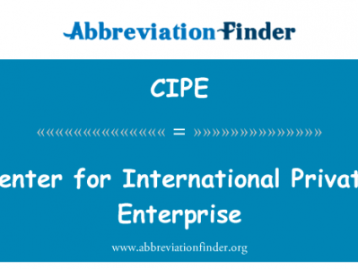 国际私营企业中心英文定义是Center for International Private Enterprise,首字母缩写定义是CIPE
