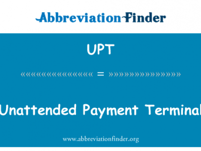 无人值守的支付终端英文定义是Unattended Payment Terminal,首字母缩写定义是UPT