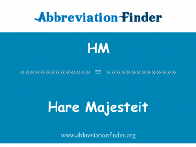 野兔 Majesteit英文定义是Hare Majesteit,首字母缩写定义是HM