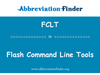 Flash 的命令行工具英文定义是Flash Command Line Tools,首字母缩写定义是FCLT