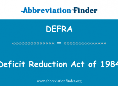 1984 年的赤字削减法案 》英文定义是Deficit Reduction Act of 1984,首字母缩写定义是DEFRA