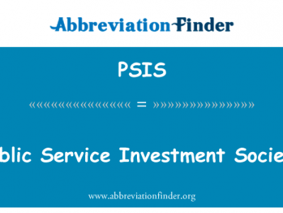 公共服务投资社会英文定义是Public Service Investment Society,首字母缩写定义是PSIS