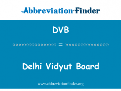 德里维德尤特板英文定义是Delhi Vidyut Board,首字母缩写定义是DVB