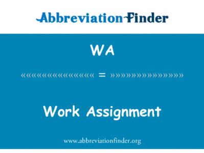工作分配英文定义是Work Assignment,首字母缩写定义是WA