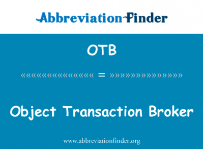 对象交易经纪人英文定义是Object Transaction Broker,首字母缩写定义是OTB