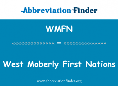 西莫伯利第一次联合国英文定义是West Moberly First Nations,首字母缩写定义是WMFN