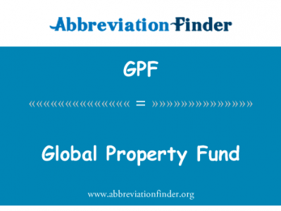 全球房地产基金英文定义是Global Property Fund,首字母缩写定义是GPF